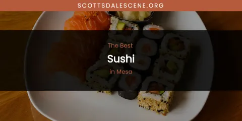 Mesa's Best Sushi